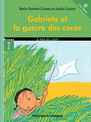 cover image of Gabriela et la guerre des cocos--Niveau de lecture 5